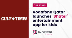 Vodafone Qatar launches Shater entertainment for kids visual