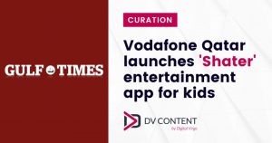 Vodafone Qatar launches Shater entertainment for kids visual