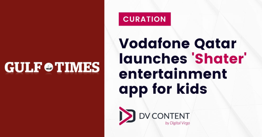 Vodafone Qatar lance Shater en partenariat avec Digital Virgo