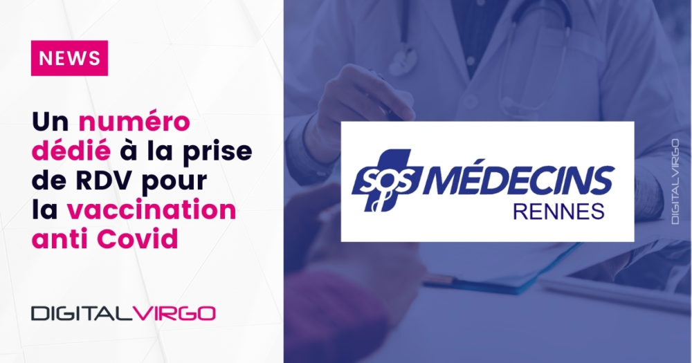SOS MEDECINS RENNES : un numéro dédié à la prise de RDV pour la vaccination anti Covid.